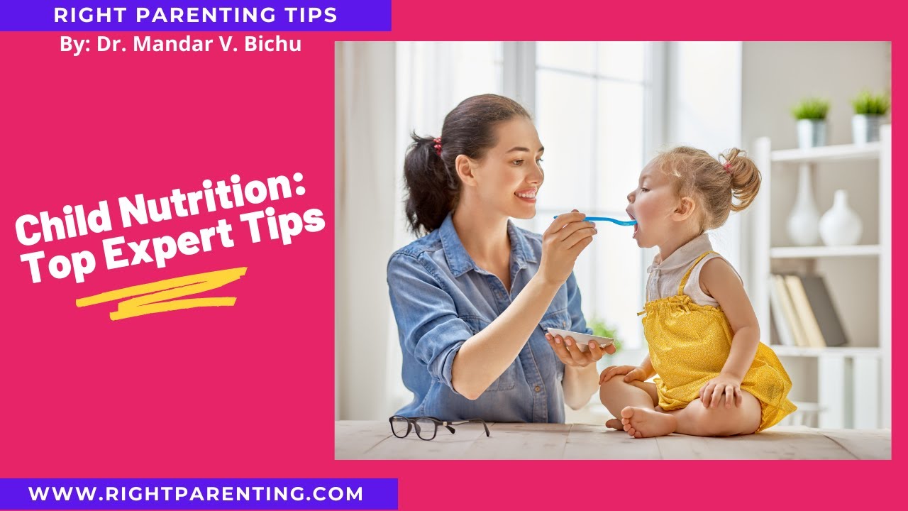 Child Nutrition: Top Expert Tips